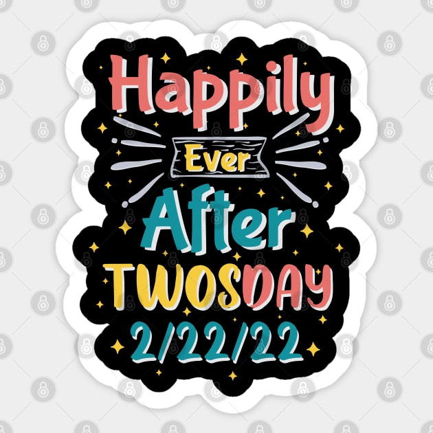 Married On Twosday Tuesday 2 22 22 Sticker by alcoshirts